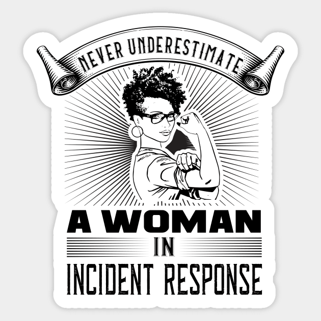 Never Underestimate a Woman in Incident Response Sticker by DFIR Diva